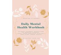 Rooted & Ready Daily Mental Health Workbook: Guided Journal Questions to Reduce Stress, Heal Your Nervous System, and Find Inner Peace