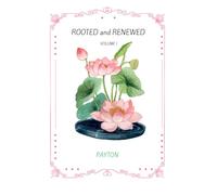 ROOTED & RENEWED “Volume I”: A 365 Day Devotional