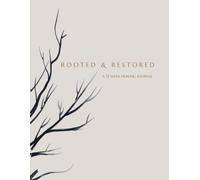 Rooted & Restored: A 52 Week Healing Journal