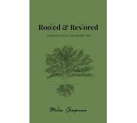 Rooted & Restored: Finding God in Undesirable Soil