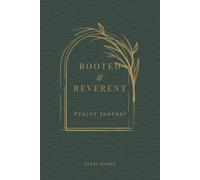 Rooted & Reverent Prayer Journal