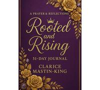 Rooted & Rising 31 Day Prayer and Reflections Journal