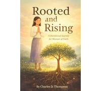 Rooted & Rising: A Devotional Journey for Women of Faith (Renewal Of the Heart Series)