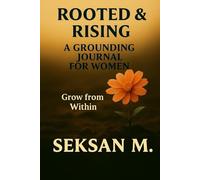 Rooted & Rising: A Grounding Journal for Women