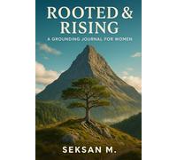 Rooted & Rising: A Grounding Journal for Women