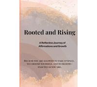 Rooted & Rising: A Reflective Journey of Affirmation and Growth