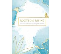 Rooted & Rising: Grounded in Purpose. Growing with Intention