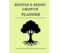 Rooted & Rising Growth Planner: A Journal for Reflecting, Planning, and Growing Forward