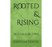 Rooted & Rising: Release & Relearn