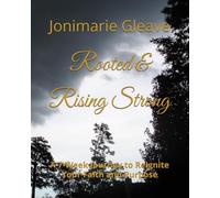 Rooted & Rising Strong: A 7-Week Journey to Reignite Your Faith and Purpose