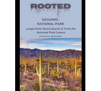Rooted: Saguaro National Park: Large-Print Word Search & Trivia for National Park Lovers (National Parks Trivia & Word Search)