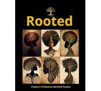 Rooted: The Natural Haircare Standard: Part 1 Orientation & Heritage Chapter 2: Professional Identity, & Purpose (Rooted: The Natural Haircare Education Series)