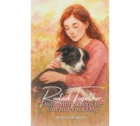 Rooted Together: Daily Affirmations For You and Your Dog