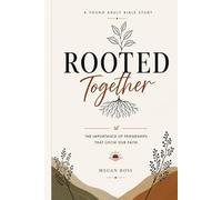 Rooted Together: The Importance of Friendships That Grow Our Faith