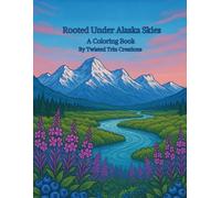 Rooted Under Alaska Skies