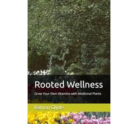 Rooted Wellness: Grow Your Own Vitamins with Medicinal Plants