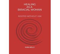 Rooted Without Him: Healing As A Biracial Woman
