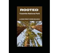 Rooted: Yosemite National Park: Large-Print Word Search & Trivia for National Park Lovers (National Parks Trivia & Word Search)
