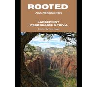 Rooted: Zion National Park: Large-Print Word Search & Trivia for National Park Lovers (National Parks Trivia & Word Search)