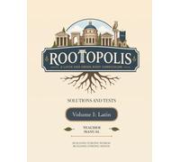 Rootopolis Vol I Teacher Manual: Solutions and Tests (Rootopolis: A Latin and Greek Root Curriculum)