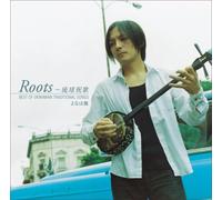 Roots~琉球祝歌 BEST OF OKINAWAN TRADITIONAL SONGS