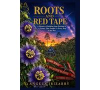 Roots and Red Tape: A Memoir of Building from Nothing in a County That Fought Us Every Step of the Way