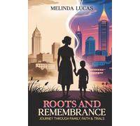 Roots and Remembrance: Journey Through Family, Faith, and Trials