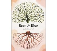 Roots and Rise: 90- day gratitude journal