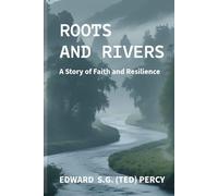 Roots and Rivers: A Story of Faith and Resilience
