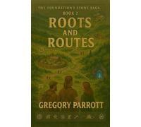 Roots and Routes: 2 (The Foundation's Stone)