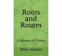 Roots and Routes: A Memoir in Travels