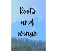 Roots and Wings: a gift for friends and family