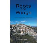 Roots and Wings: A Story of Faith, Family, and Fortitude