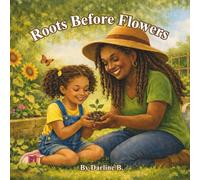 Roots Before Flowers