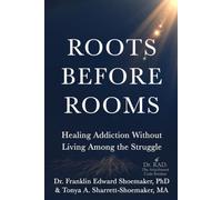 Roots Before Rooms: Healing Addiction Without Living Among the Struggle