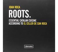 Roots: Essential catalan cuisine according to El Celler de Can Roca (Cooking Librooks)
