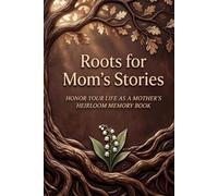 Roots for Mom's Stories