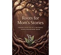 Roots for Mom's Stories