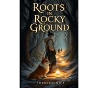 Roots in Rocky Ground: 1 (The Enchanted Trails of Mosshaven)