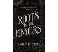 Roots in the Cinders (Rootbound Hearts)