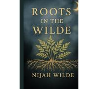 Roots in the Wilde: Roots grow in darkness long before the ever reach the light, so do we