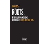 Roots - Ing: Essential Catalan Cuisine According To El Celler De Can R