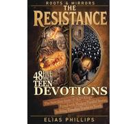 Roots & Mirrors - The Resistance: 48 Devotions for Teens from 1 & 2 Kings