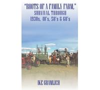 "Roots of A Family Farm,": Survival through 1930s, 40's, 50's & 60's