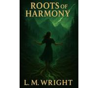 Roots of Harmony: Book 3 of the Elemental Accord Trilogy