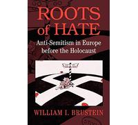 Roots of Hate Paperback: Anti-Semitism in Europe before the Holocaust