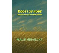 Roots of Hope: Poems of Love, Loss, and Belonging