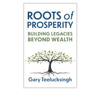 Roots of Prosperity: Building Legacies Beyond Wealth (To the Point)