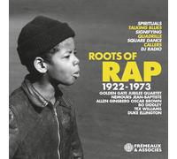 ROOTS OF RAP 1922-1973: SPIRITUALS • TALKING BLUES • SIGNIFYING • QUADRILLE • SQUARE DANCE • CALLERS • DJ RADIO