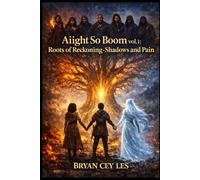 Roots of Reckoning: Shadows and Pain (Aiight So Boom)